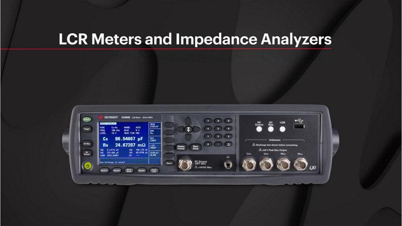Keysight LCR Meters and Impedance Analyzers